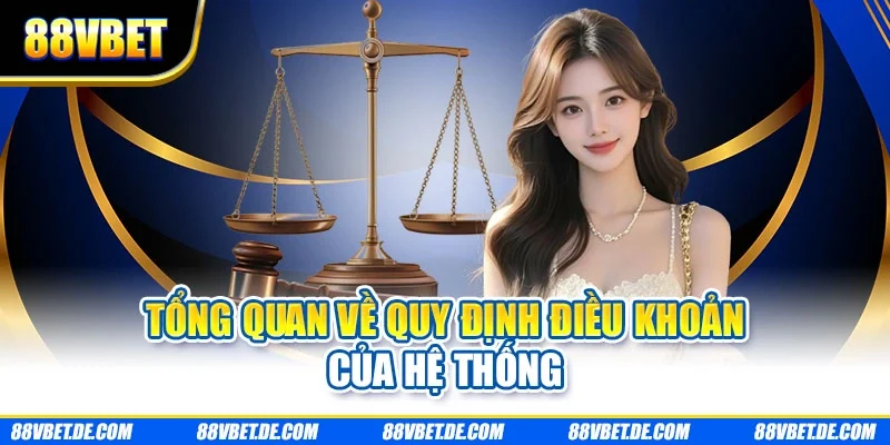 Tổng quan về quy định điều khoản của hệ thống